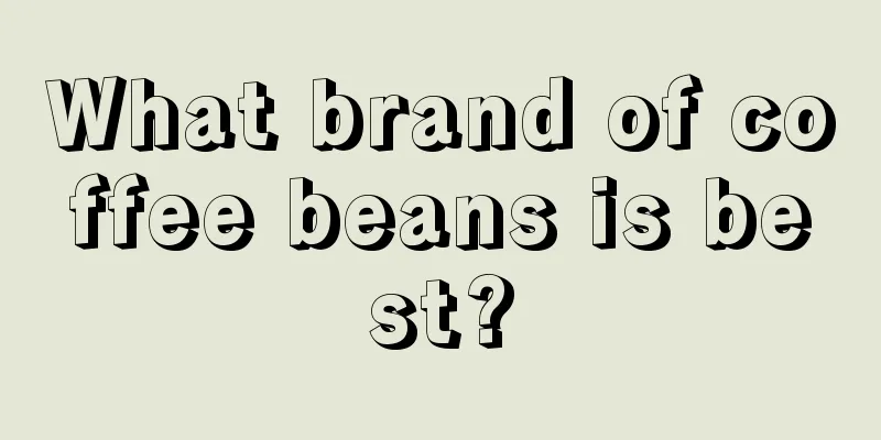 What brand of coffee beans is best?