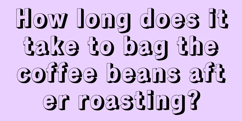 How long does it take to bag the coffee beans after roasting?