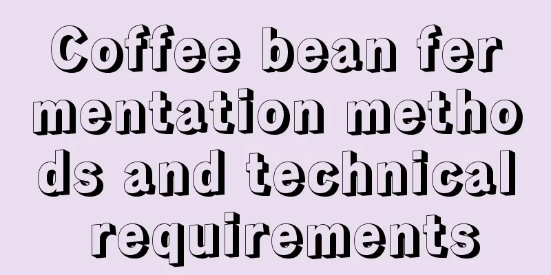 Coffee bean fermentation methods and technical requirements