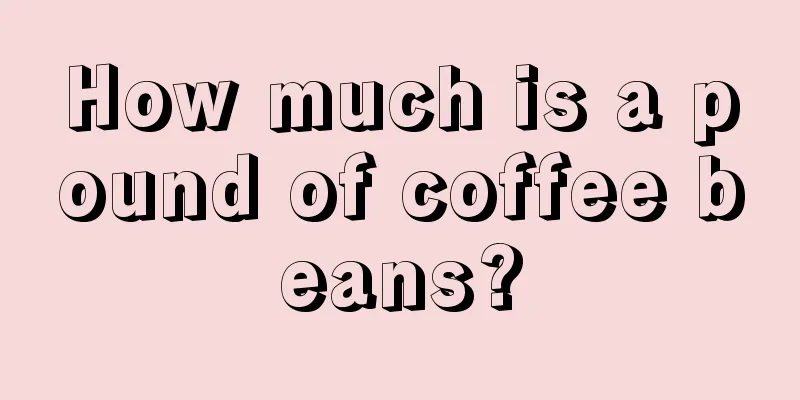 How much is a pound of coffee beans?