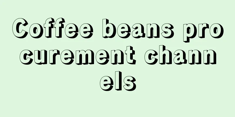 Coffee beans procurement channels