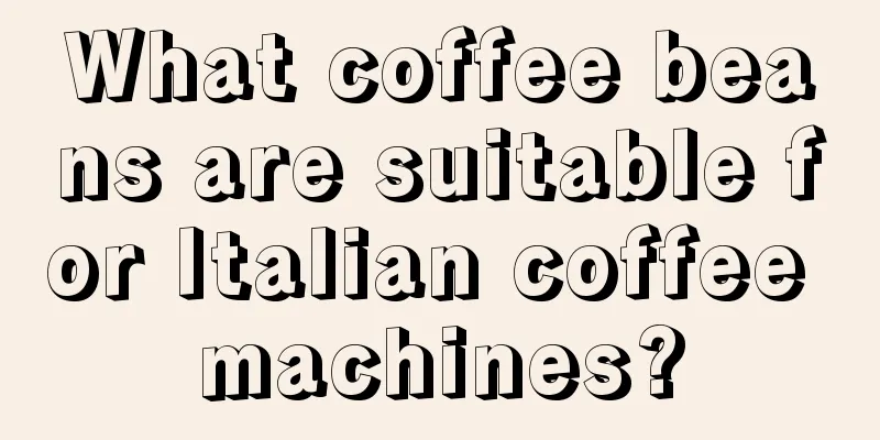 What coffee beans are suitable for Italian coffee machines?