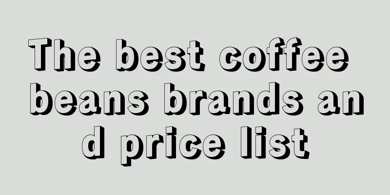 The best coffee beans brands and price list