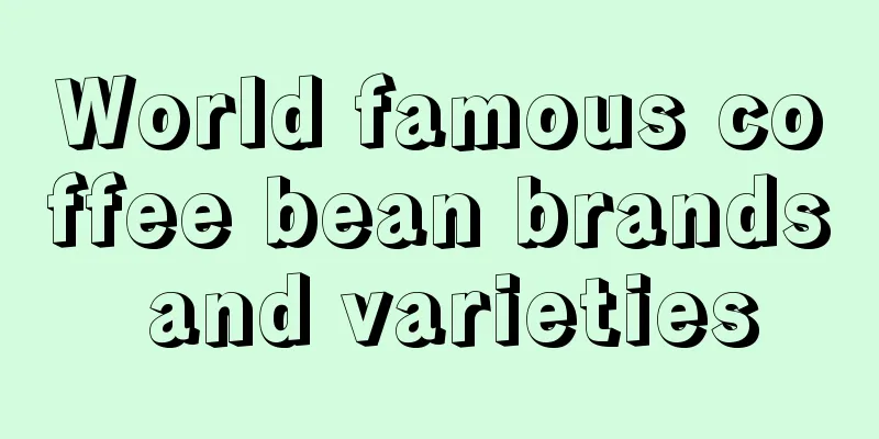 World famous coffee bean brands and varieties