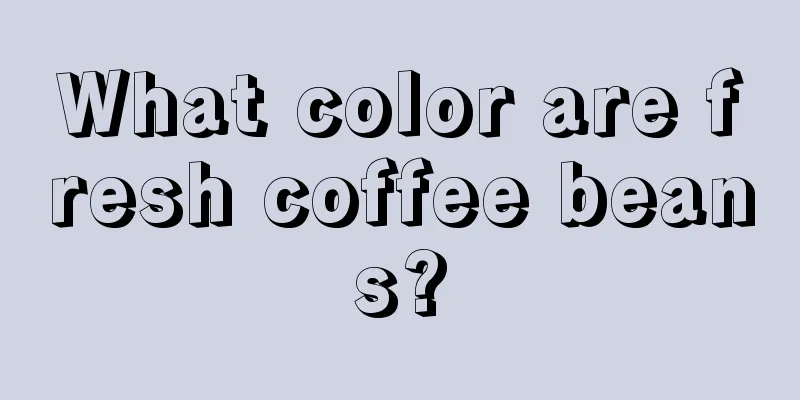 What color are fresh coffee beans?