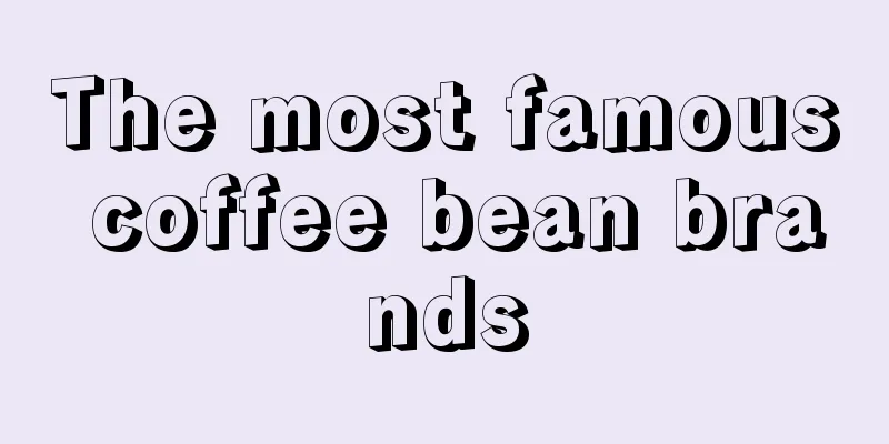 The most famous coffee bean brands