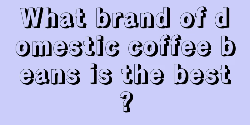 What brand of domestic coffee beans is the best?