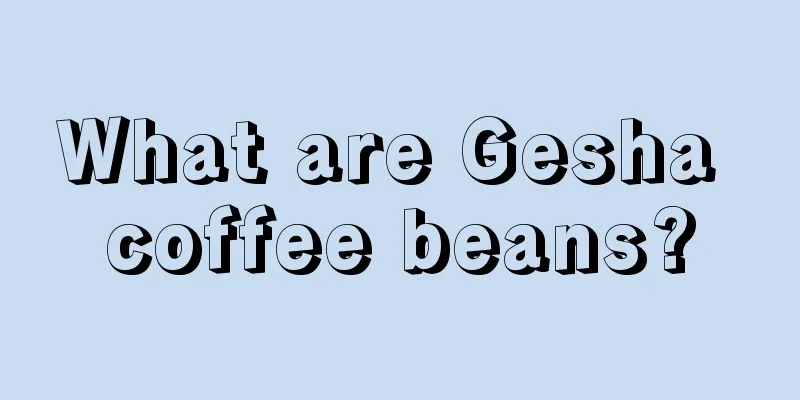 What are Gesha coffee beans?