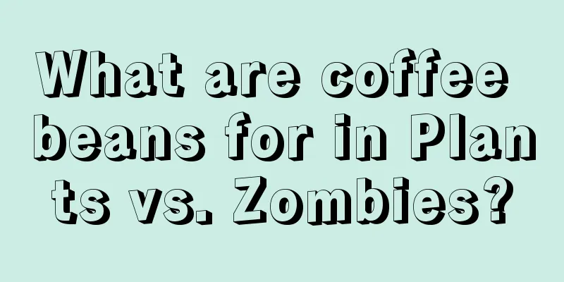 What are coffee beans for in Plants vs. Zombies?