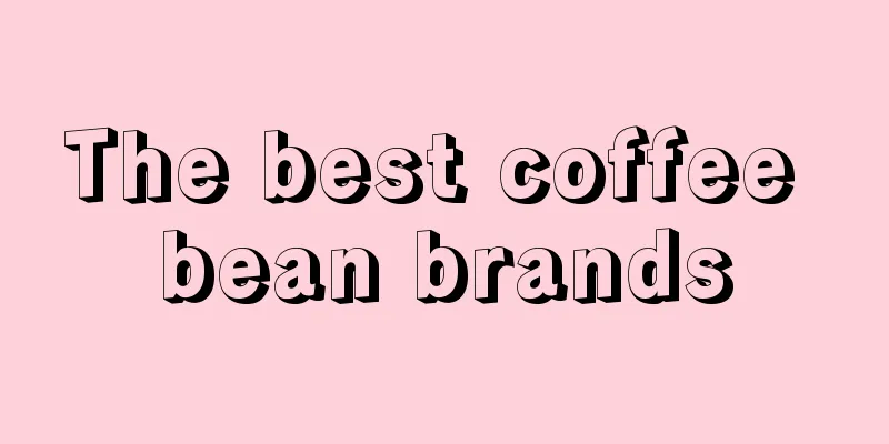 The best coffee bean brands