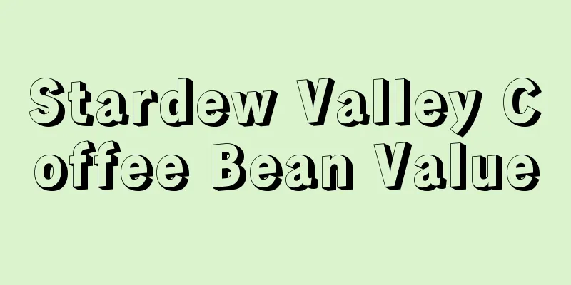 Stardew Valley Coffee Bean Value