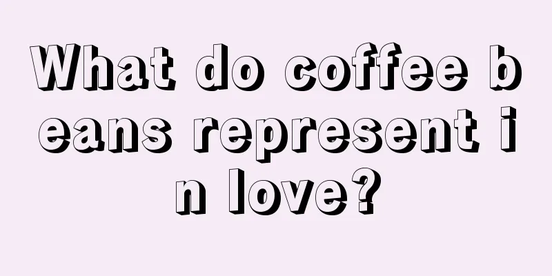 What do coffee beans represent in love?