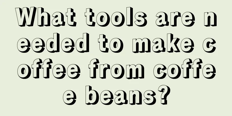 What tools are needed to make coffee from coffee beans?