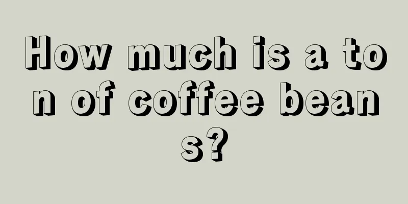 How much is a ton of coffee beans?