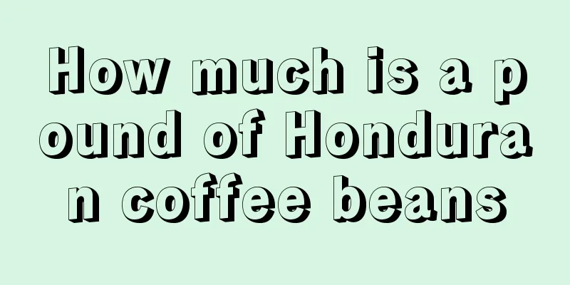 How much is a pound of Honduran coffee beans