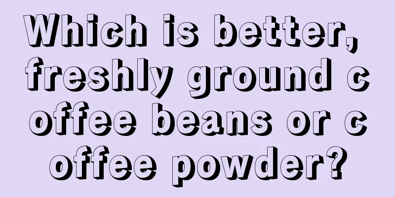 Which is better, freshly ground coffee beans or coffee powder?