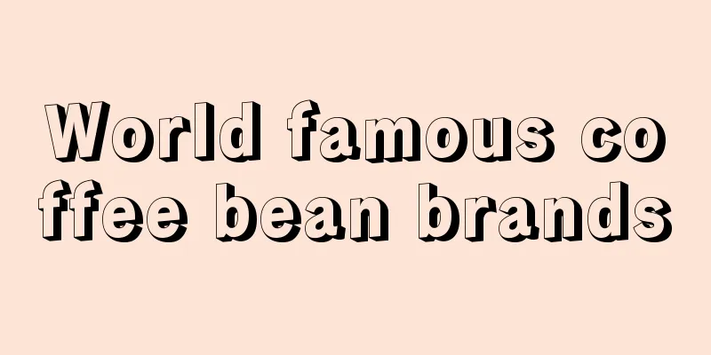 World famous coffee bean brands