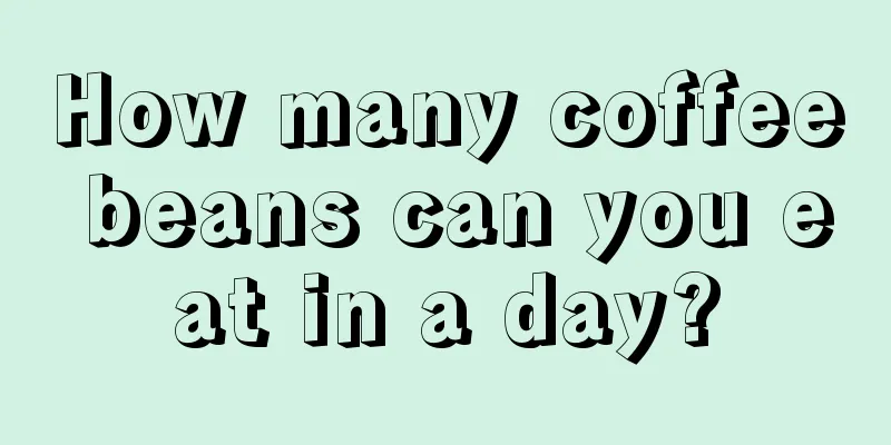 How many coffee beans can you eat in a day?