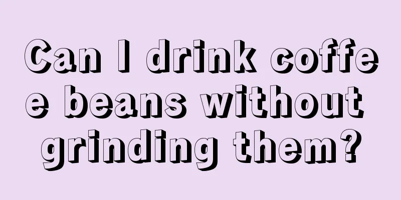 Can I drink coffee beans without grinding them?