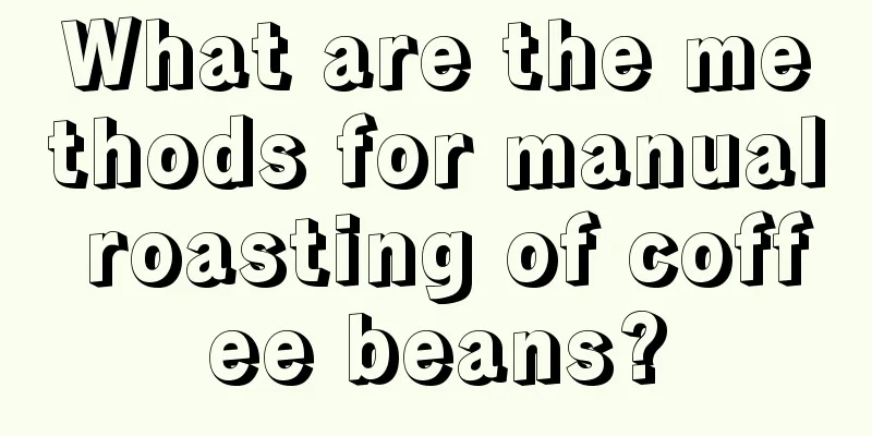 What are the methods for manual roasting of coffee beans?