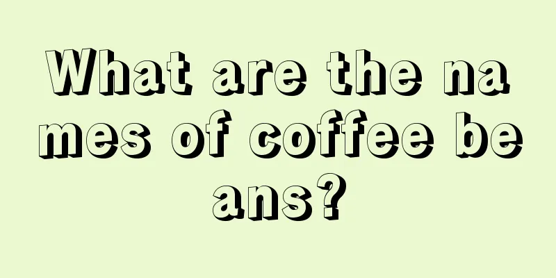 What are the names of coffee beans?