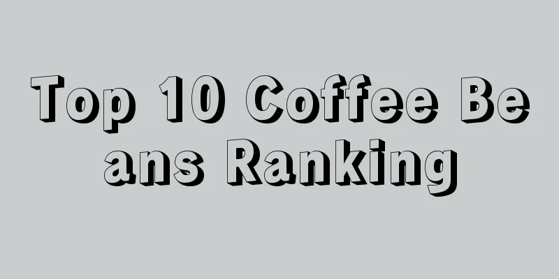 Top 10 Coffee Beans Ranking