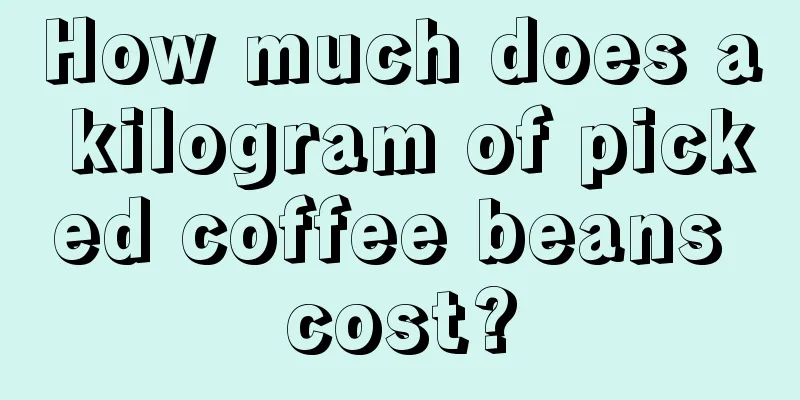 How much does a kilogram of picked coffee beans cost?