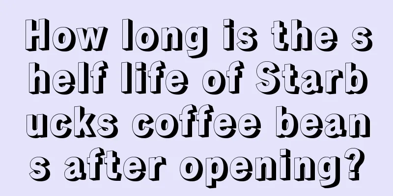 How long is the shelf life of Starbucks coffee beans after opening?