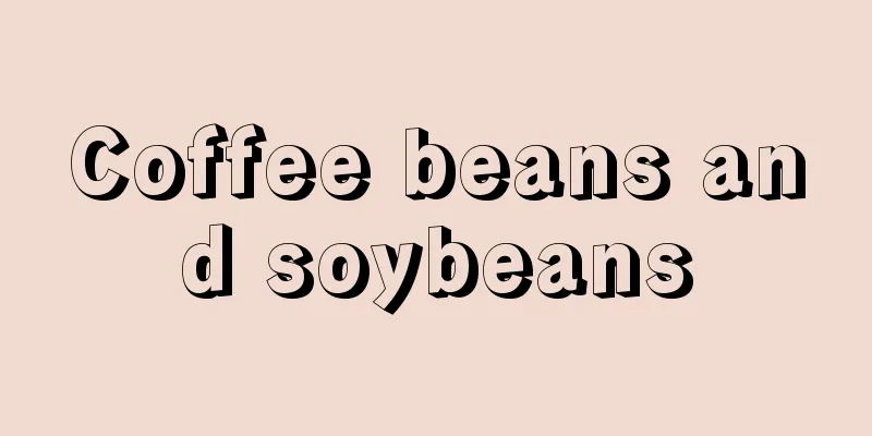 Coffee beans and soybeans