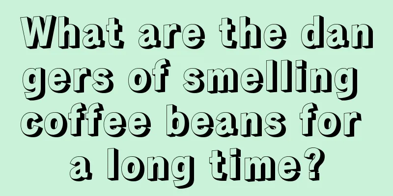 What are the dangers of smelling coffee beans for a long time?