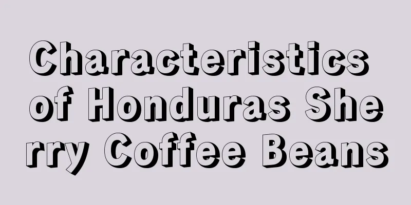 Characteristics of Honduras Sherry Coffee Beans