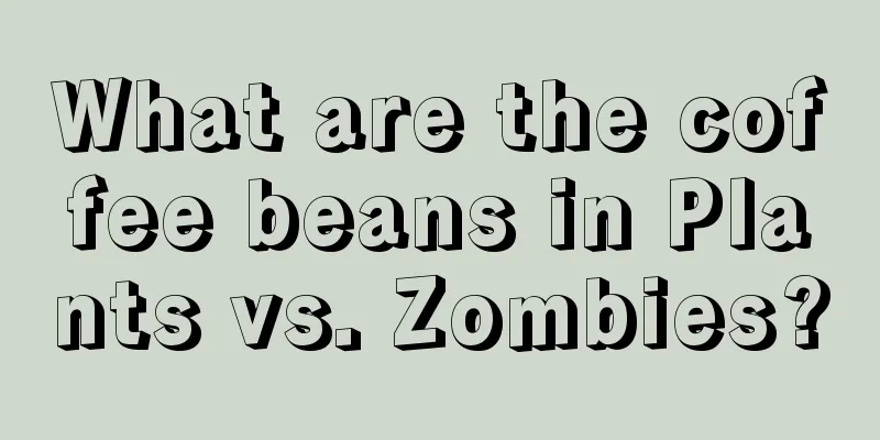 What are the coffee beans in Plants vs. Zombies?