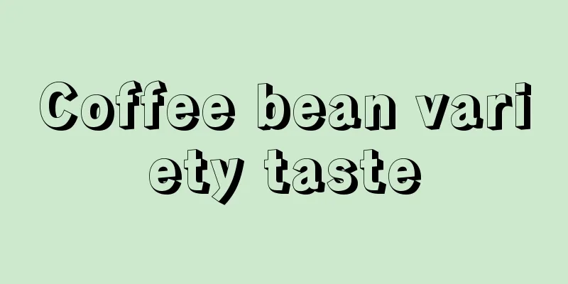 Coffee bean variety taste