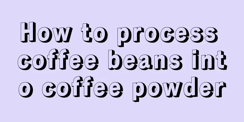 How to process coffee beans into coffee powder