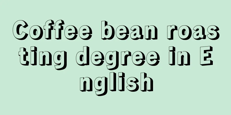 Coffee bean roasting degree in English