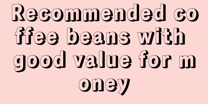 Recommended coffee beans with good value for money