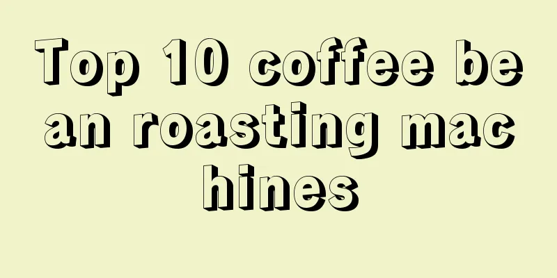 Top 10 coffee bean roasting machines