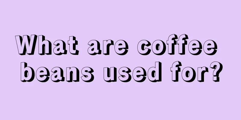 What are coffee beans used for?