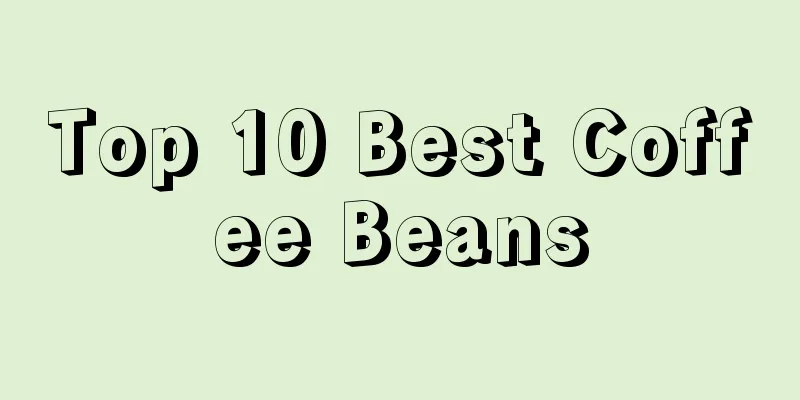 Top 10 Best Coffee Beans