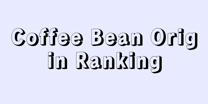 Coffee Bean Origin Ranking