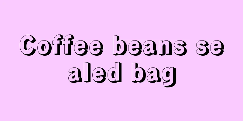 Coffee beans sealed bag