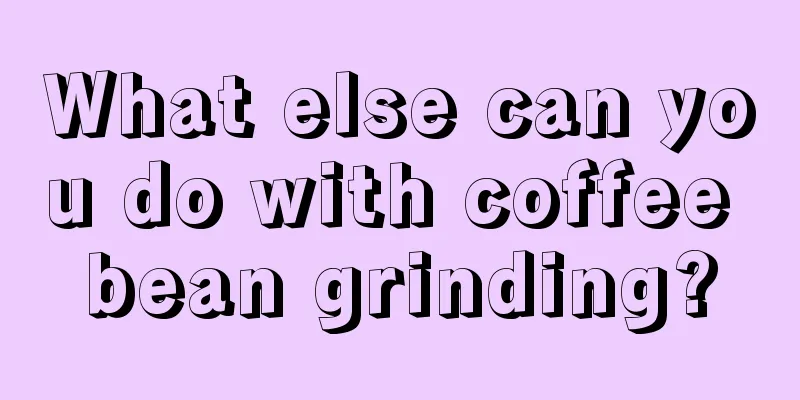 What else can you do with coffee bean grinding?