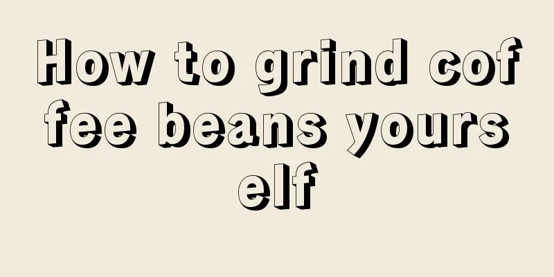 How to grind coffee beans yourself