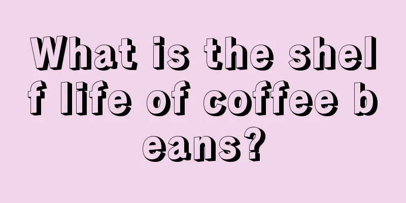 What is the shelf life of coffee beans?