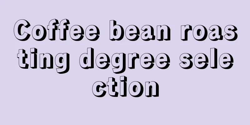 Coffee bean roasting degree selection