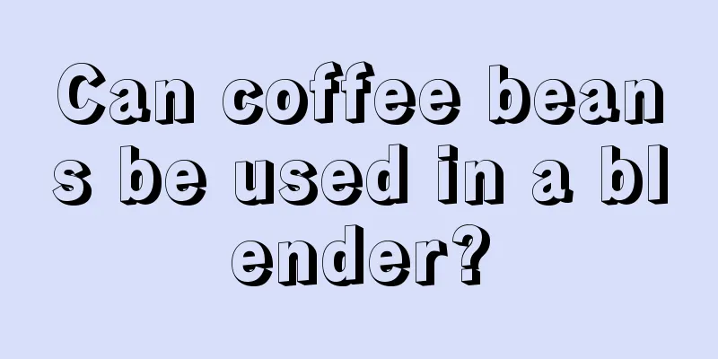 Can coffee beans be used in a blender?