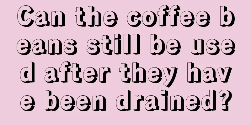 Can the coffee beans still be used after they have been drained?