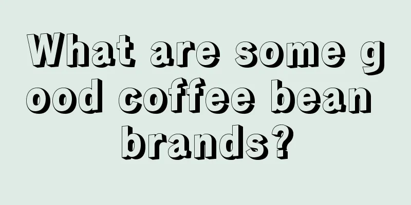 What are some good coffee bean brands?