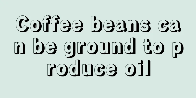 Coffee beans can be ground to produce oil