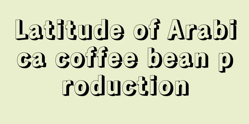 Latitude of Arabica coffee bean production